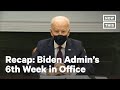 Biden's 6th Week of Presidency