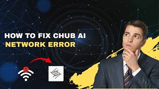How to Fix Chub AI Network Error – 2026 Connection Troubleshooting Guide