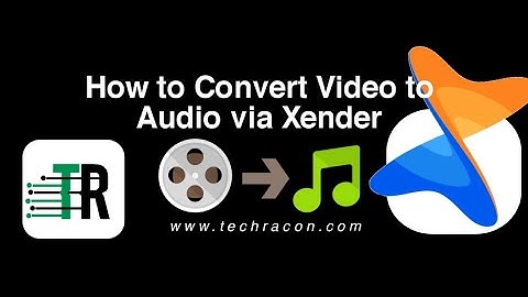 How to Convert Video to Audio Mp3 Using Xender App