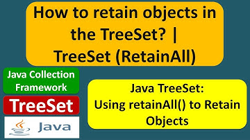 How to retain objects in the TreeSet? | TreeSet (RetainAll)