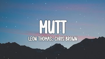 Thumbnail of Leon Thomas, Chris Brown - MUTT (CB REMIX) [Lyrics]