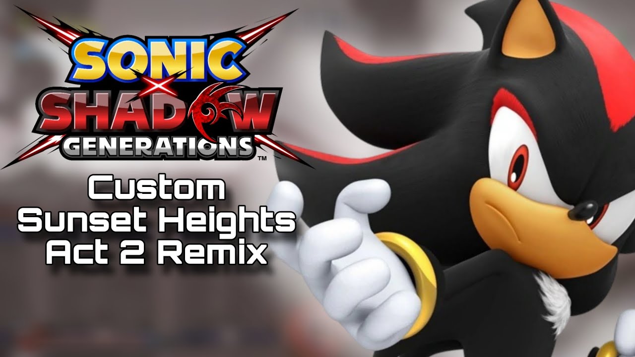 Custom Sunset Heights Act 2 Music - Sonic X Shadow Generations