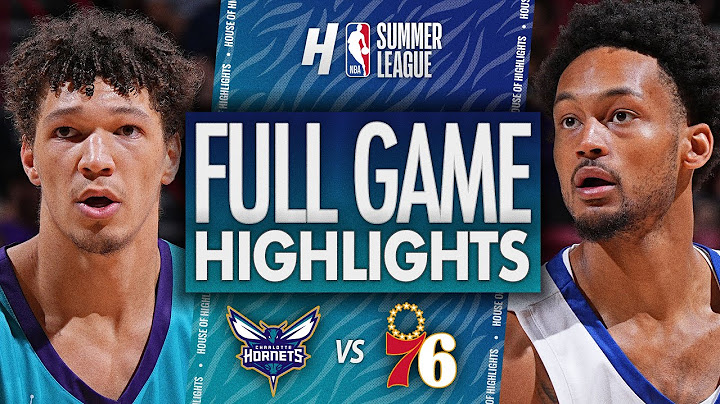 Charlotte Hornets vs Philadelphia 76ers - FULL Game Highlights | July 12, 2025 NBA Summer League