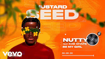 Nutty O - Be My Girl ft. kae Chaps