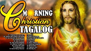 EARLY MORNING SALAMAT PANGINOON LYRICS 🙏 TAGALOG CHRISTIAN WORSHIP SONGS, JESUS PRAISE SONGS NONSTOP