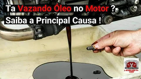 O que pode causar vazamento de óleo?