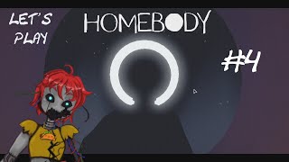 Let's Play Homebody pt 4 No Escape