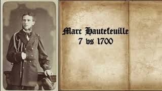 7 vs 1700 - The Bold and Fearless Action of Marc Hautefeuille [Forgotten Historical Figures]