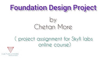 Foundation Design - Project assignment for Skyfi Labs online course - by (Chetan More)
