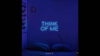 HARIZ - Think of Me