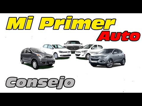 CONSEJO PARA COMPRAR TU PRIMER CARRO ¿QUE DEBES SABER?