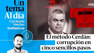 🎙 PODCAST | El método Cerdán: corrupción en cinco sencillos pasos · UN TEMA AL DÍA
