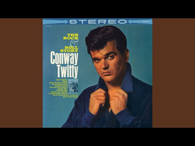Conway Twitty - Whole Lotta Shakin' Goin' On