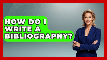 How Do I Write A Bibliography? - Ultimate Study Hacks