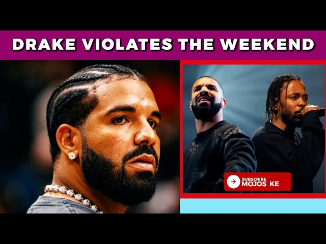 Drake Violates The Weekend Again | Mojos Ke class=