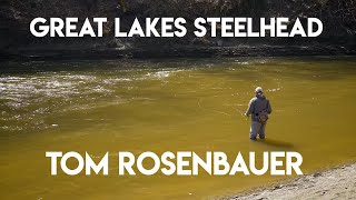 Great Lakes Steelhead Essentials with Tom Rosenbauer
