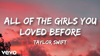 All of the Girls You Loved Before - Taylor Swift (Lyric Video)