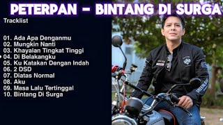 PETERPAN - BINTANG DI SURGA, FULL ALBUM TANPA IKLAN, NOSTALGIA LAGU LAMA, ENJOY!!!!