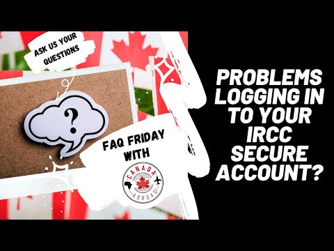 FAQ Friday with Canada Abroad - How to fix issues logging in to your IRCC Secure Account / GC Key