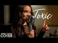 Toxic - Britney Spears (Jennel Garcia acoustic cover) on Spotify &amp; Apple