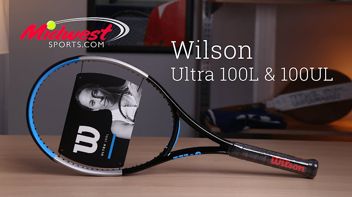 Wilson ultra 100l tennis racquet review năm 2024