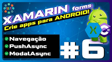 🟪 XAMARIN FORMS Aula 6 - Navegação PushAsync, ModalAsync