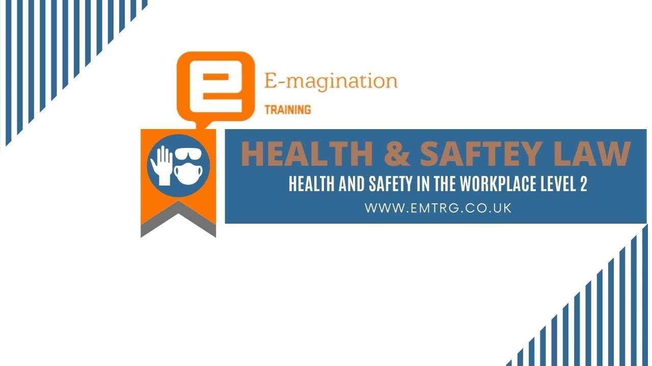 Health and Safety Law Health and Safety in the Workplace Level 2