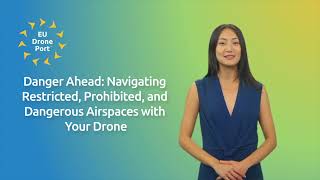 Danger Ahead: Navigating Restricted, Prohibited, and Dangerous Airspaces with Your Drone