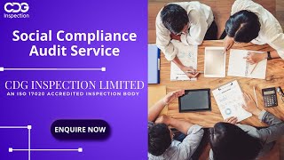 Social Compliance Audit Service by CDG Inspection | ISO 17025 Accredited Testing | Call: 9643077962