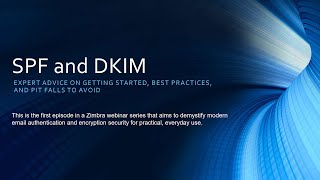 Zimbra Email Security Webinar Series: SPF and DKIM