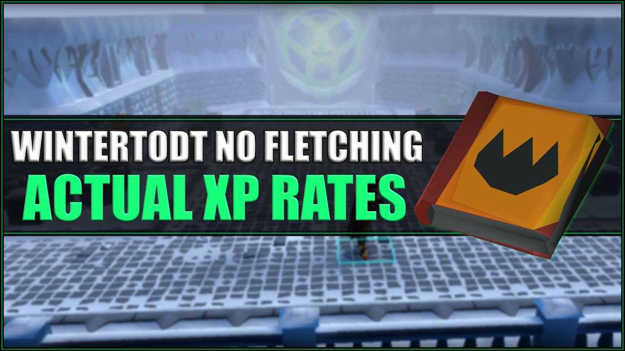 Xp Rates Osrs Actual XP Rates of Wintertodt Without Fletching in OSRS - YouTube