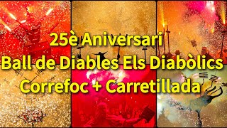 25è Aniversari Ball de Diables Els Diabòlics, Correfoc + Carretillada