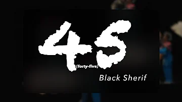 Black Sherif - 45 (forty-five) (Official Lyrics)