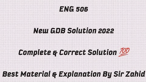 ENG 506 GDB Solution 2022 / New GDB 2022 / ENG 506 GDB Solution / Best Explanation & Material / GDB