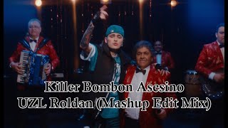 Los Palmeras Ft. Lit Killah - Killer Bombon Asesino (UZL Roldan Mashup Edit Mix)