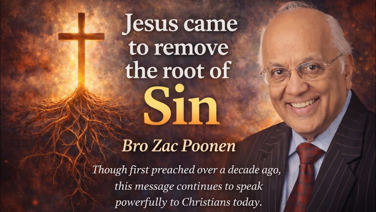 JESUS CAME TO REMOVE THE ROOT OF SIN || BRO ZAC POONEN 