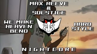 Jay Reeve & Solstice - We Make Heaven Bend (Hardstyle) HQ | ✘ Nightcore