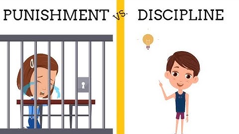 Punishment vs Discipline : 5 Differences Between Punishment and Discipline