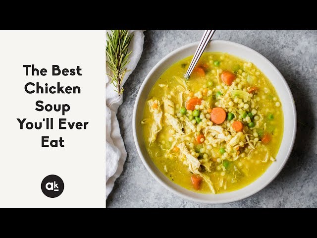 The Best Chicken Soup You'll Ever Eat - Ambitious Kitchen