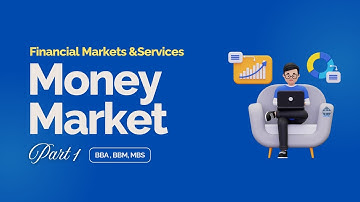 Money Market | Part-1| Financial Markets and Services | BBA, BBM | Concept & Numerical | SG
