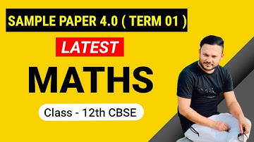Class 12 Maths CBSE Sample Paper 4.0 ( Lec 2 ) Solution 2021-22 (Term 1 EXAM)