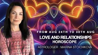 Details Love and Relationships Predictions for The Week of August - 24th to 30th by Marina #weeklyhoroscope Update