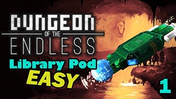 Dungeon of the Endless - Library Pod on Easy! - Part 1