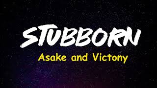 Victony, Asake - Stubborn  (Official Lyrics Video)