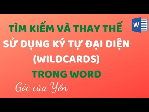 Góc của Yến | Tìm kiếm và thay thế nâng cao trong Word sử dụng ký tự đại diện Wildcards 2 Góc của Yến | Tìm kiếm và thay thế nâng cao trong Word sử dụng ký tự đại diện Wildcards