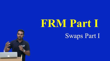 FRM : Swaps Part I(of 3)