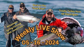 LIVE Show Topics- Trophy Turkey Hunt, Willamette River Springers, Sauk Steelhead Season 6 Show #18