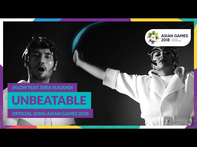 UNBEATABLE - JFlow Feat. Dira Sugandi - Official Song Asian Games 2018 class=