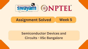Semiconductor Devices and Circuits Week 5 | NPTEL ANSWERS | My Swayam #nptel #nptel2025 #myswayam