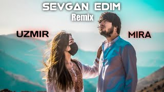 UZMIR VA MIRA - Sevgan Edim (Remix) | Узмир ва Мира - Севган Едим